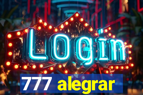 777 alegrar